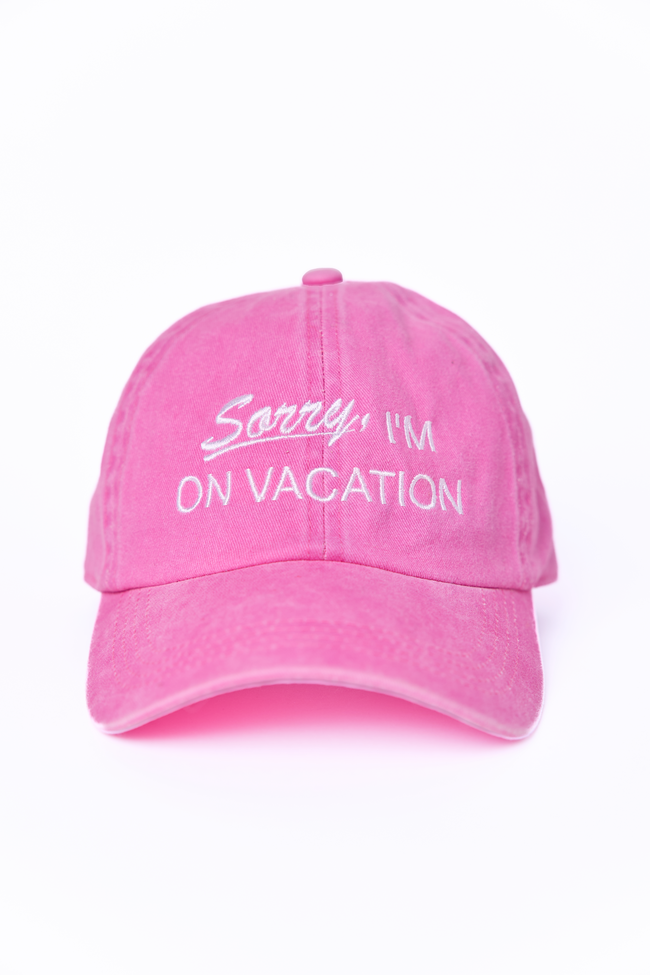 Sorry I'm On Vacation Pink Hat FINAL SALE